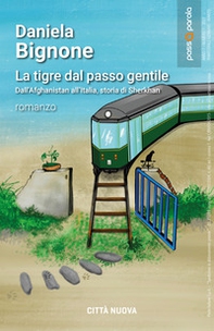 La tigre dal passo gentile. Dall'Afganistan all'Italia, storia di Sherkan - Librerie.coop