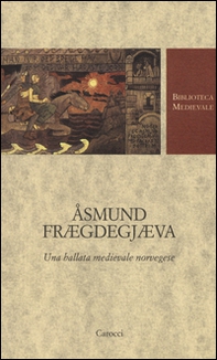 Åsmund Frægdegjæva. Una ballata medievale norvegese. Testo norvegese a fronte - Librerie.coop