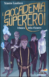 L'ombra della chimera. L'Accademia dei Supereroi - Librerie.coop L'ombra della chimera. L'Accademia dei Supereroi - Librerie.coop