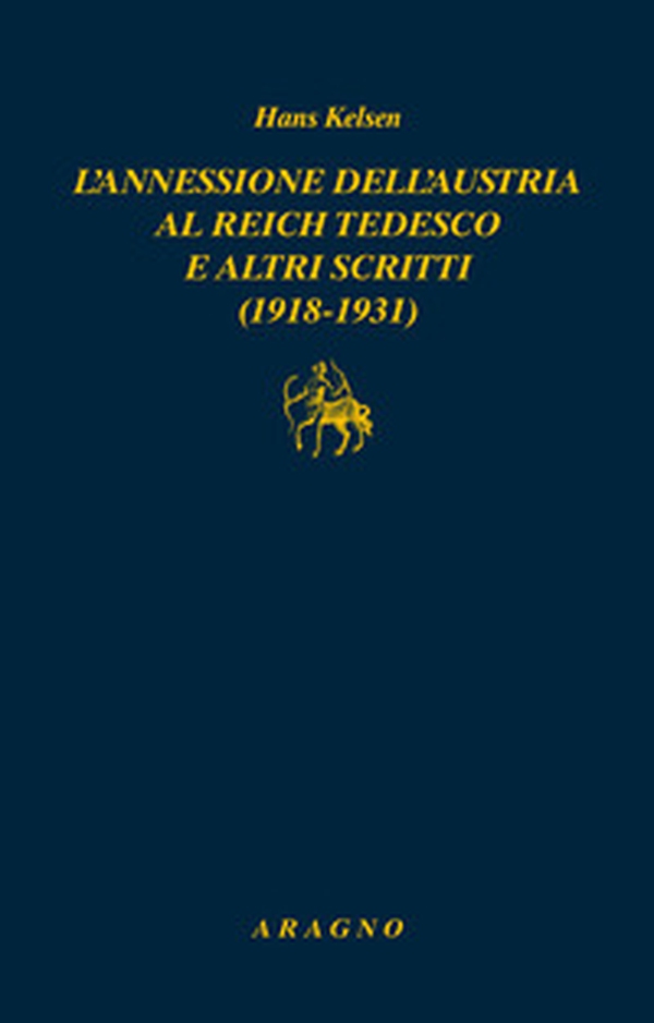 L'annessione dell'Austria al Reich tedesco e altri scritti (1918-1931) - Librerie.coop L'annessione dell'Austria al Reich tedesco e altri scritti (1918-1931) - Librerie.coop