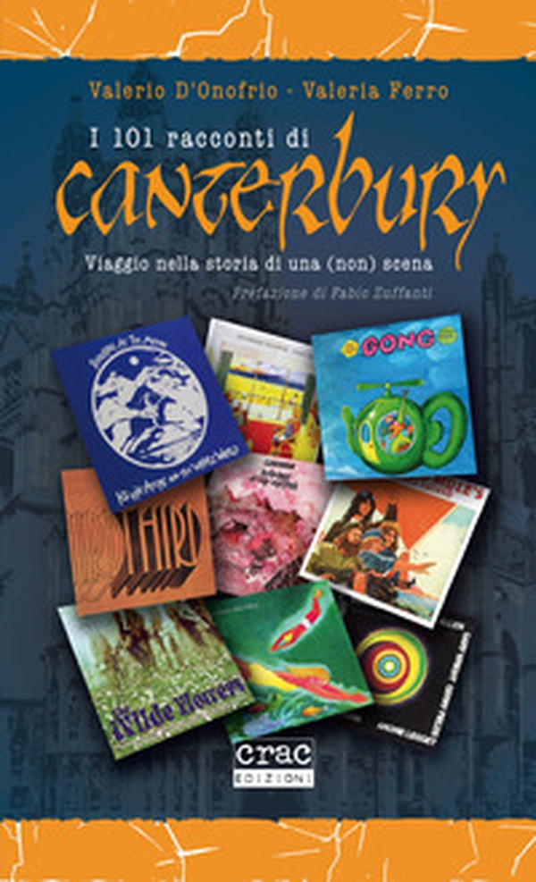 I 101 racconti di Canterbury. Viaggio nella storia di una (non) scena - Librerie.coop I 101 racconti di Canterbury. Viaggio nella storia di una (non) scena - Librerie.coop