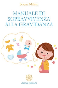 Manuale di sopravvivenza alla gravidanza - Librerie.coop