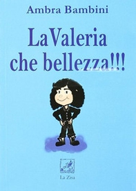 La Valeria che bellezza!!! Lune d'ambra - Librerie.coop
