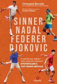Sinner, Nadal, Federer e Djokovic. 24 partite per entrare nella testa dei campioni e potenziare il tuo tennis mentale - Librerie.coop