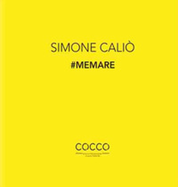 #Memare. La poetica di Simone Caliò. Ediz. italiana e inglese - Librerie.coop #Memare. La poetica di Simone Caliò. Ediz. italiana e inglese - Librerie.coop