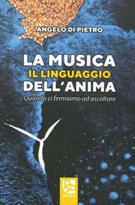 La musica il linguaggio dell'anima. Quando ci fermiamo ad ascoltare - Librerie.coop La musica il linguaggio dell'anima. Quando ci fermiamo ad ascoltare - Librerie.coop