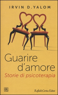 Guarire d'amore. Storie di psicoterapia - Librerie.coop