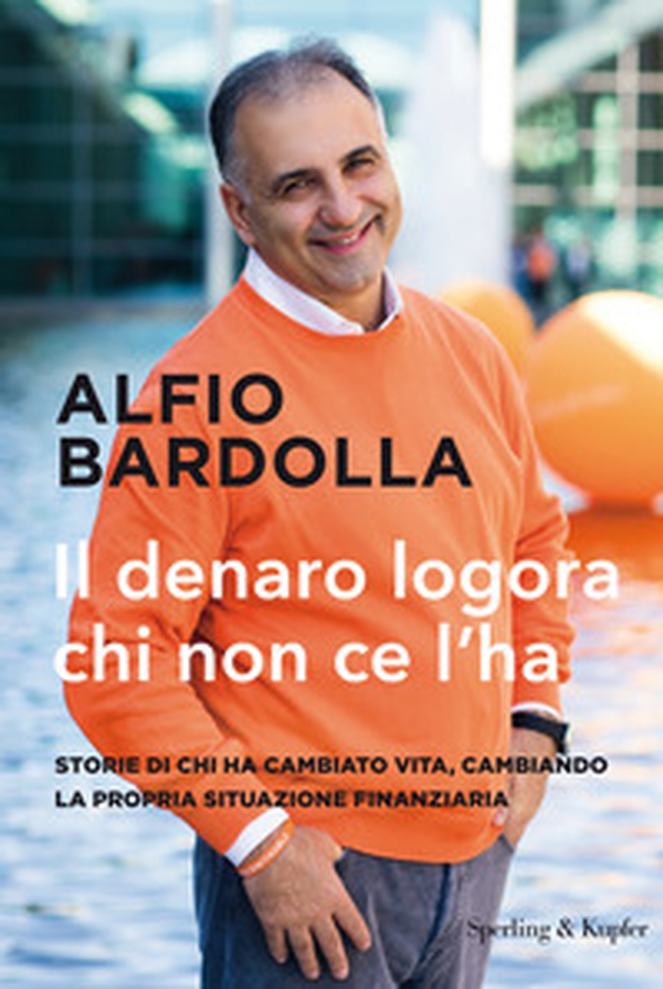 Il denaro logora chi non ce l'ha. Storie di chi ha cambiato vita, cambiando la propria situazione finanziaria - Librerie.coop Il denaro logora chi non ce l'ha. Storie di chi ha cambiato vita, cambiando la propria situazione finanziaria - Librerie.coop