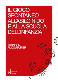 Il gioco spontaneo all'asilo nido e alla scuola dell'infanzia - Librerie.coop