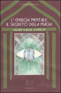 L'energia mentale: il segreto della magia - Librerie.coop L'energia mentale: il segreto della magia - Librerie.coop