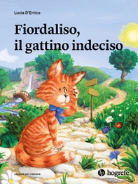 Fiordaliso, il gattino indeciso - Librerie.coop Fiordaliso, il gattino indeciso - Librerie.coop