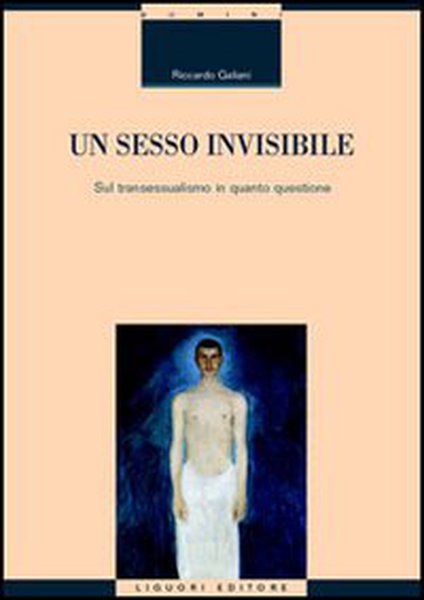 Un sesso invisibile. Sul transessualismo in quanto questione - Librerie.coop Un sesso invisibile. Sul transessualismo in quanto questione - Librerie.coop