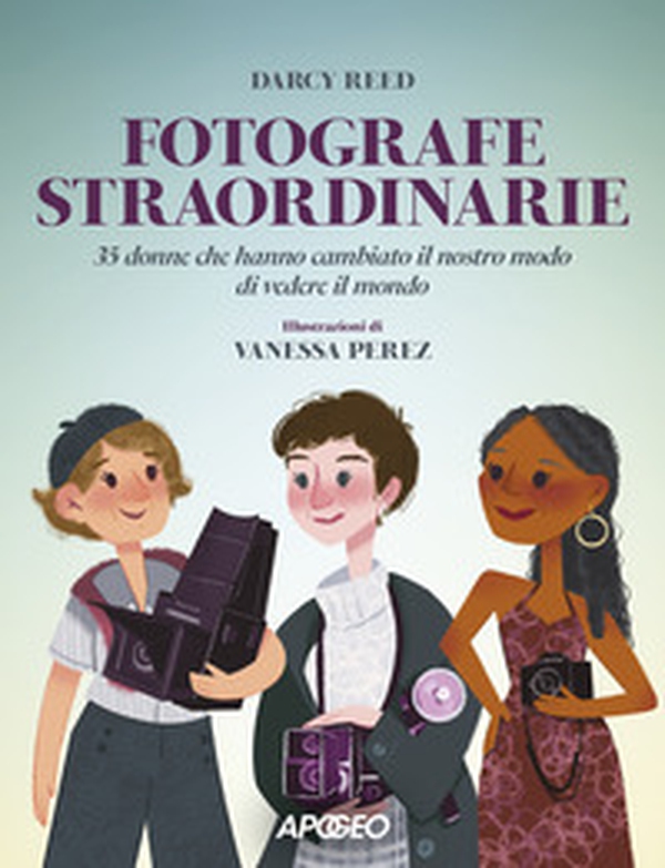 Fotografe straordinarie. 35 donne che hanno cambiato il nostro modo di vedere il mondo - Librerie.coop Fotografe straordinarie. 35 donne che hanno cambiato il nostro modo di vedere il mondo - Librerie.coop