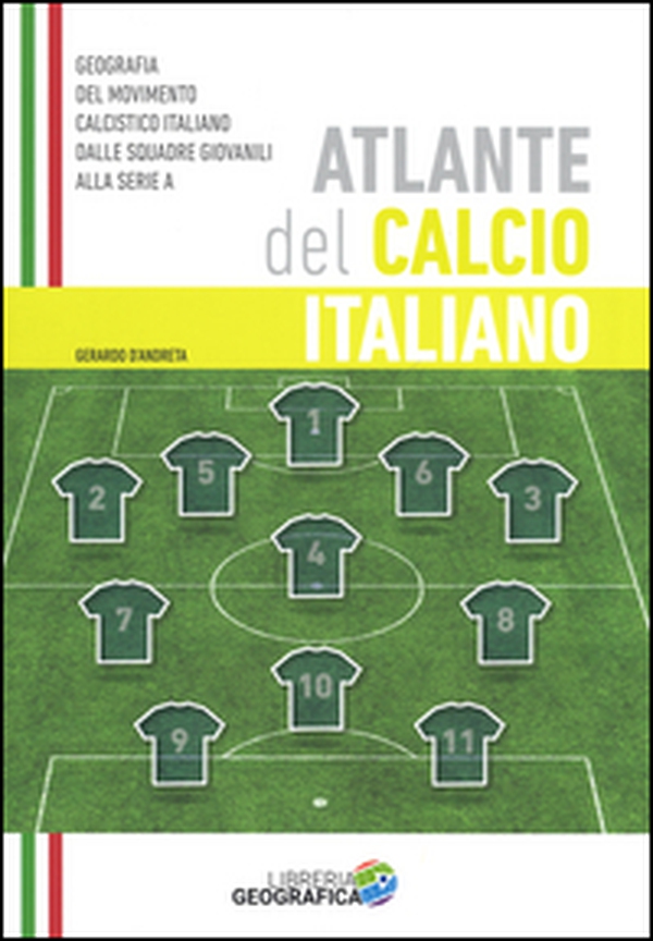 Atlante del calcio italiano. 2015-2016 - Librerie.coop Atlante del calcio italiano. 2015-2016 - Librerie.coop