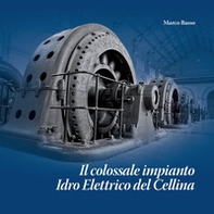 Il colossale impianto idro elettrico del Cellina - Librerie.coop