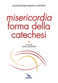 Misericordia forma della catechesi - Librerie.coop
