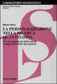 La personalizzazione nella ricerca quantitativa. Per la valutazione della salute e degli esiti riferiti dai pazienti - Librerie.coop