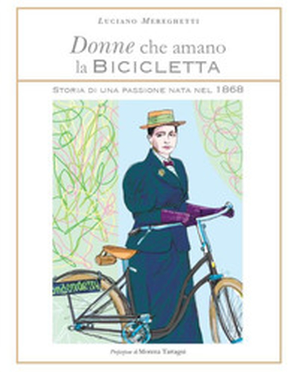 Donne che amano la bicicletta. Storia di una passione - Librerie.coop