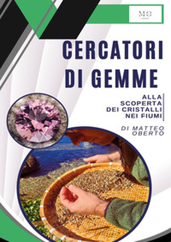 Cercatori di gemme. Alla scoperta dei cristalli nei fiumi - Librerie.coop Cercatori di gemme. Alla scoperta dei cristalli nei fiumi - Librerie.coop