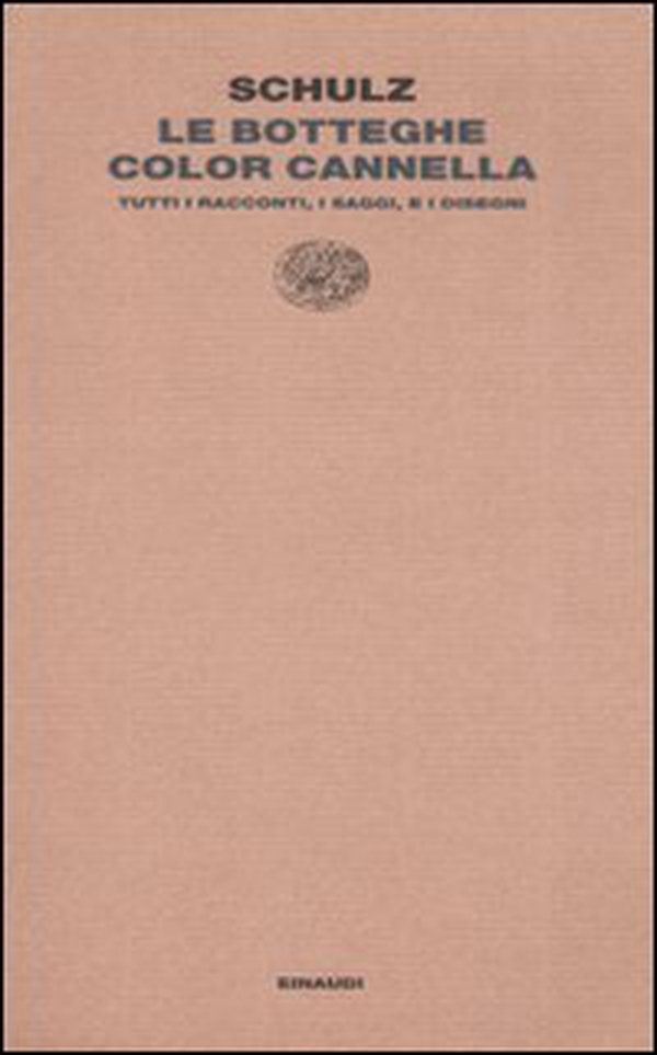 Le botteghe color cannella. Tutti i racconti, i saggi e i disegni - Librerie.coop Le botteghe color cannella. Tutti i racconti, i saggi e i disegni - Librerie.coop