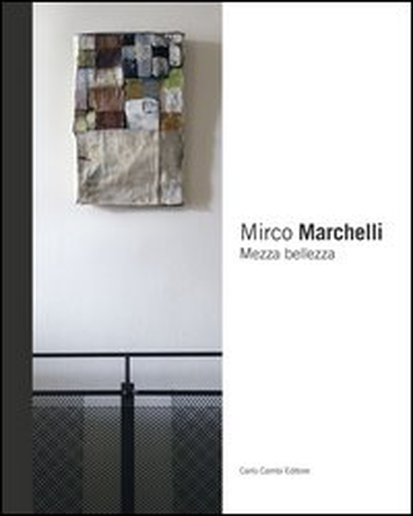 Mirco Marchelli. Mezza bellezza - Librerie.coop Mirco Marchelli. Mezza bellezza - Librerie.coop