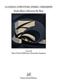 La lingua. Strutture, storia, variazioni. Studi offerti a Salvatore De Masi - Librerie.coop
