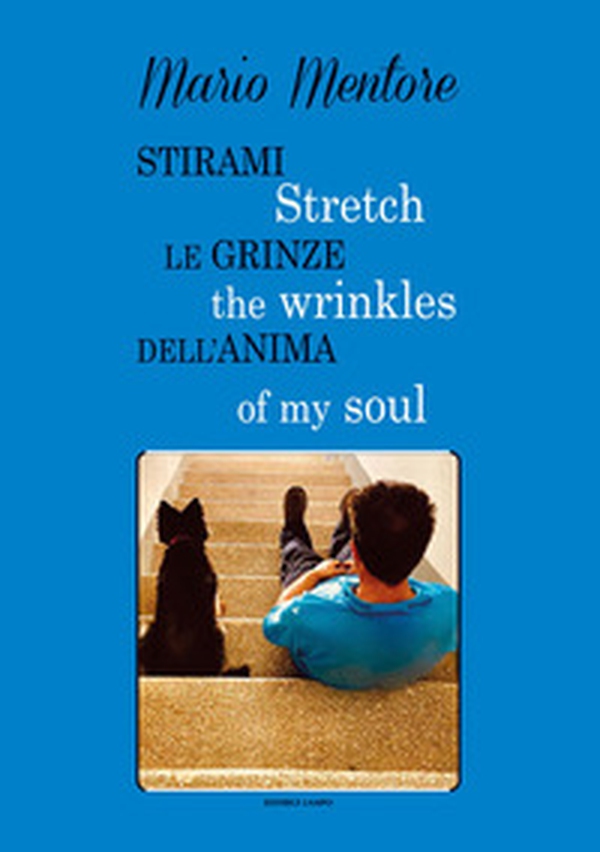 Stirami le grinze dell'anima-Stretch the wrinkles of my soul - Librerie.coop Stirami le grinze dell'anima-Stretch the wrinkles of my soul - Librerie.coop