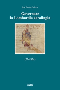 Governare la Lombardia carolingia (774-924) - Librerie.coop