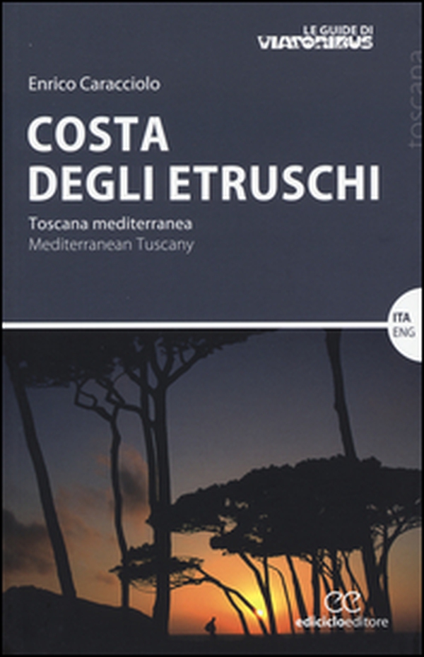 Costa degli etruschi. Toscana mediterranea - Librerie.coop Costa degli etruschi. Toscana mediterranea - Librerie.coop