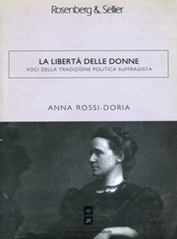 La libertà delle donne. Voci della tradizione politica suffragista - Librerie.coop