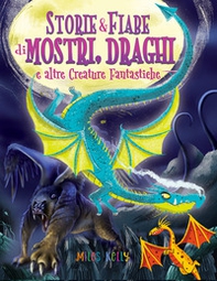 Storie & fiabe di mostri, draghi e altre creature fantastiche - Librerie.coop Storie & fiabe di mostri, draghi e altre creature fantastiche - Librerie.coop