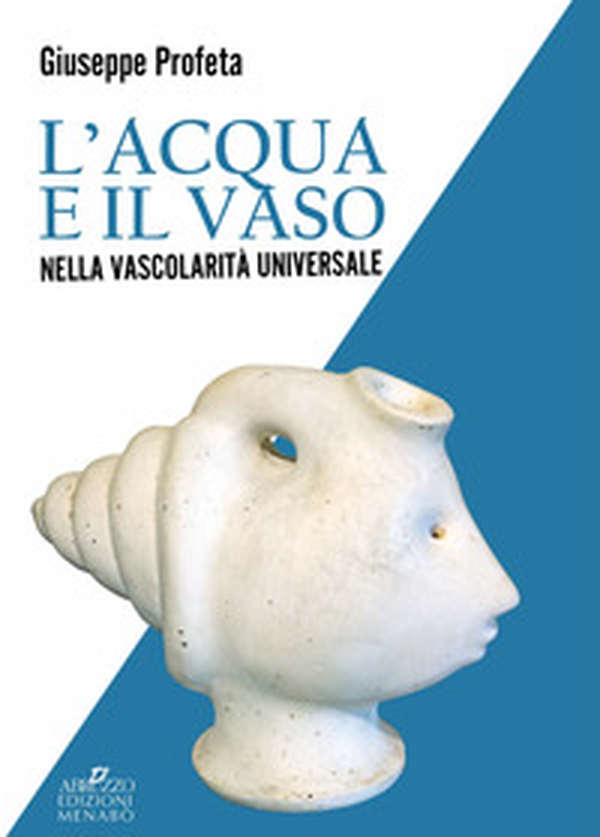 L'acqua e il vaso nella vascolarità universale - Librerie.coop L'acqua e il vaso nella vascolarità universale - Librerie.coop