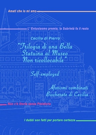 «Trilogia di una bella statuina al museo non ricollocabile» Self-employed. Aforismi combinati. Bischerate di Cecilia - Librerie.coop «Trilogia di una bella statuina al museo non ricollocabile» Self-employed. Aforismi combinati. Bischerate di Cecilia - Librerie.coop