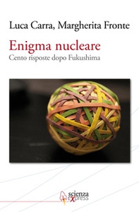 Enigma nucleare. Cento risposte dopo Fukushima - Librerie.coop Enigma nucleare. Cento risposte dopo Fukushima - Librerie.coop