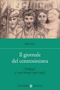 Il giornale del centrosinistra. «Il Punto» e i suoi lettori (1956-1965) - Librerie.coop