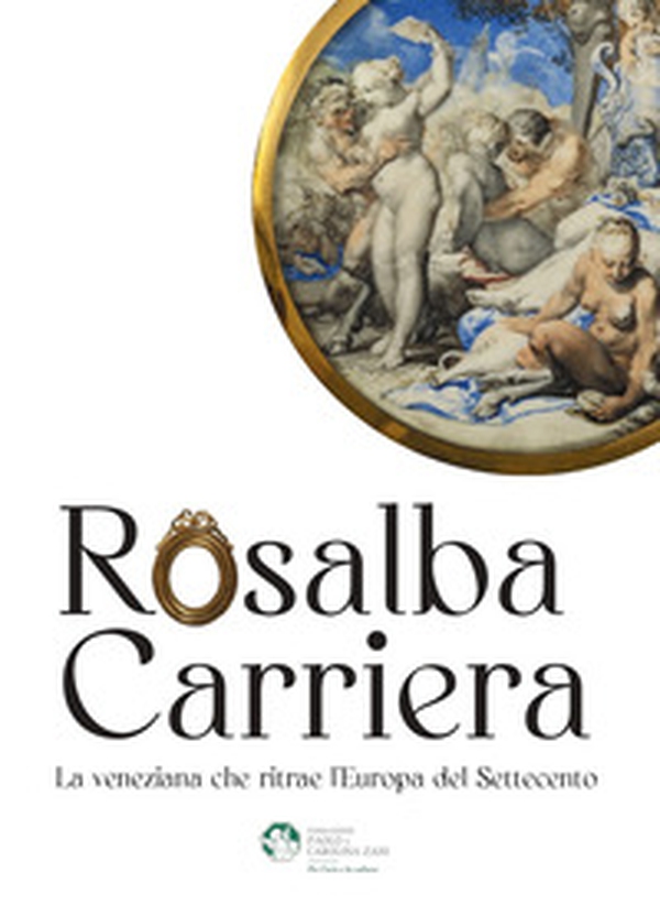 Rosalba Carriera. La veneziana che ritrae l'Europa del Settecento - Librerie.coop Rosalba Carriera. La veneziana che ritrae l'Europa del Settecento - Librerie.coop