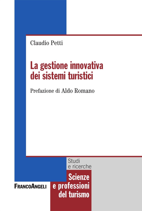 La gestione innovativa dei sistemi turistici - Librerie.coop La gestione innovativa dei sistemi turistici - Librerie.coop