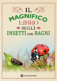 Il magnifico libro degli insetti e dei ragni - Librerie.coop Il magnifico libro degli insetti e dei ragni - Librerie.coop