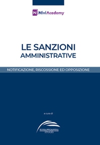Le sanzioni amministrative. Notificazione, riscossione ed opposizione - Librerie.coop Le sanzioni amministrative. Notificazione, riscossione ed opposizione - Librerie.coop