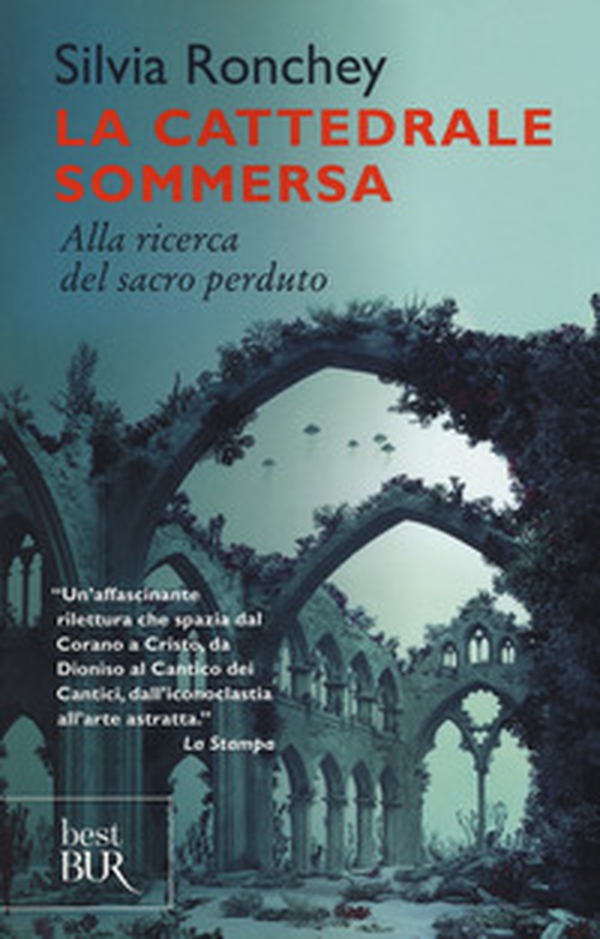 La cattedrale sommersa. Alla ricerca del sacro perduto - Librerie.coop La cattedrale sommersa. Alla ricerca del sacro perduto - Librerie.coop