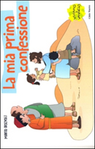 La mia prima confessione. Storia di una grande amicizia - Librerie.coop