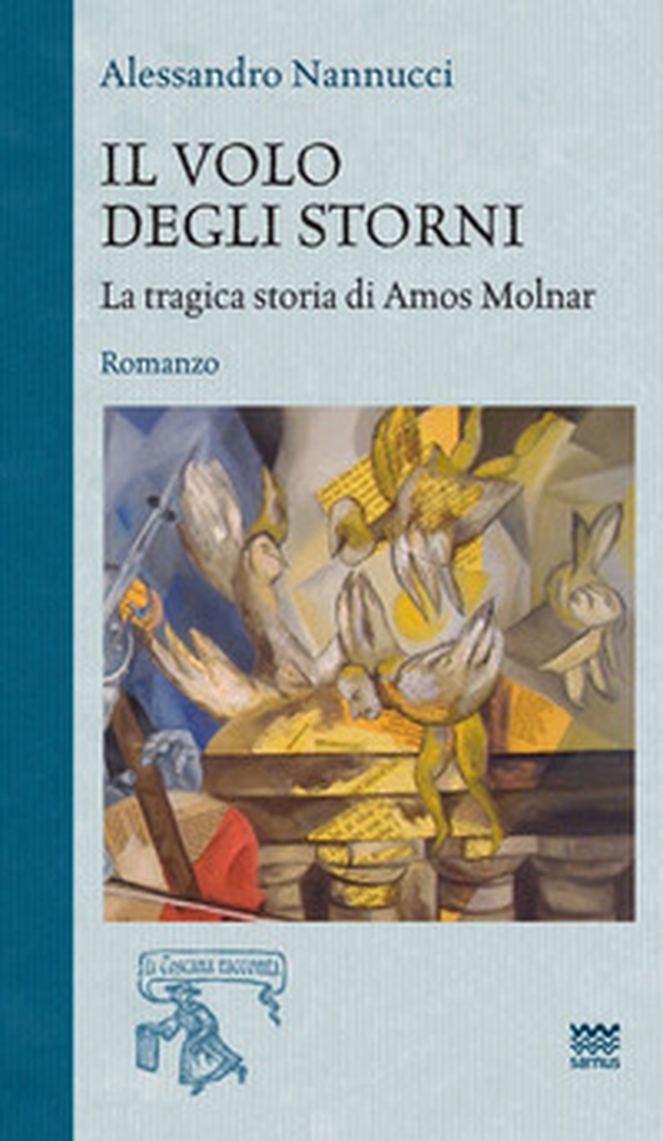 Il volo degli storni. La tragica storia di Amos Molnar - Librerie.coop Il volo degli storni. La tragica storia di Amos Molnar - Librerie.coop