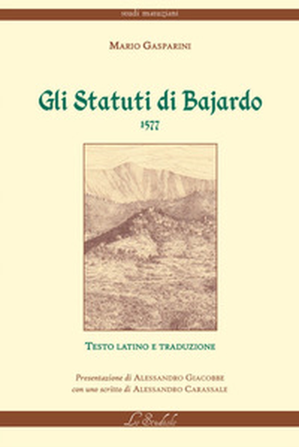 Gli Statuti di Bajardo. 1577 - Librerie.coop Gli Statuti di Bajardo. 1577 - Librerie.coop