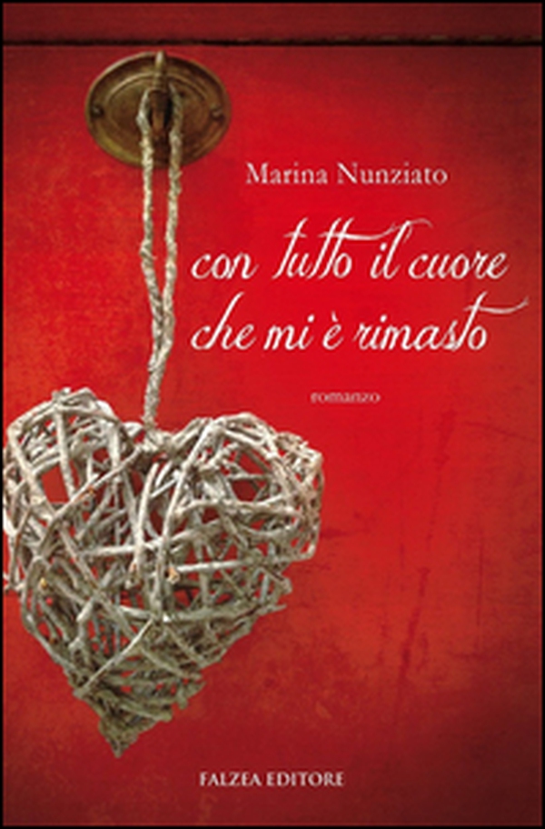 Con tutto il cuore che mi è rimasto - Librerie.coop Con tutto il cuore che mi è rimasto - Librerie.coop
