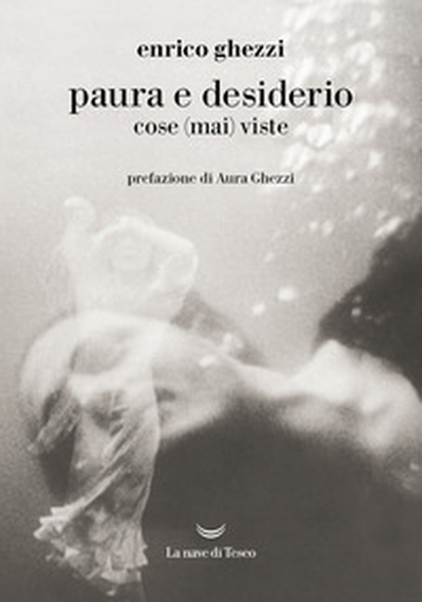 Paura e desiderio. Cose (mai) viste - Librerie.coop Paura e desiderio. Cose (mai) viste - Librerie.coop