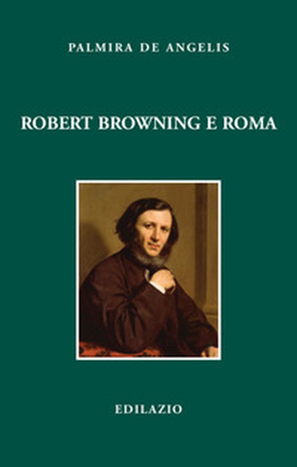 Robert Browning e Roma - Librerie.coop Robert Browning e Roma - Librerie.coop