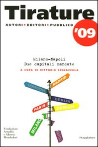 Tirature '09. Milano-Napoli. Due capitali mancate - Librerie.coop