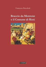 Braccio da Montone e il Comune di Rieti - Librerie.coop Braccio da Montone e il Comune di Rieti - Librerie.coop