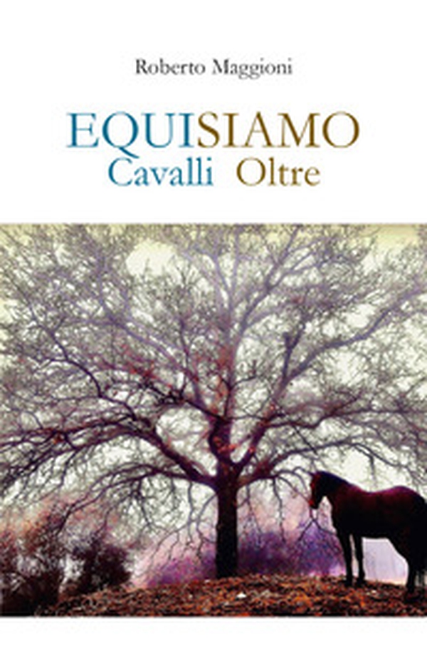 Equisiamo. Cavalli oltre - Librerie.coop