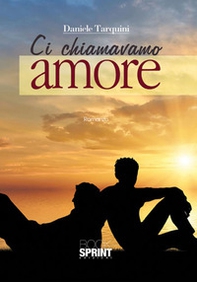 Ci chiamavamo amore - Librerie.coop
